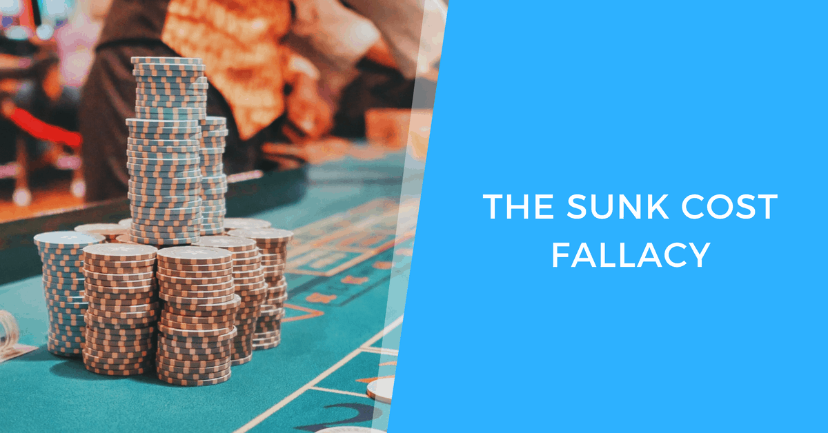 The Sunk Cost Fallacy