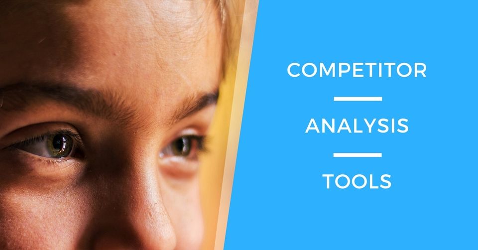 5 Free Competitor Analysis Tools For Finding What’s Working