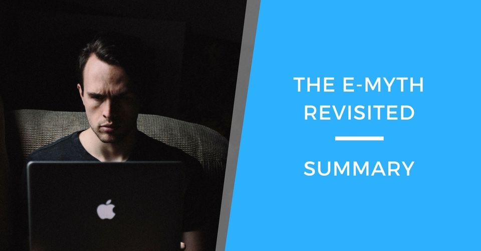The E-Myth Revisited: Book Summary and Top Takeaways