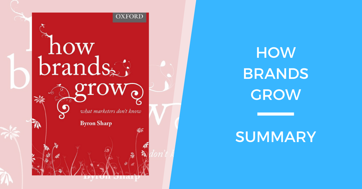 How Brands Grow: A Short Summary