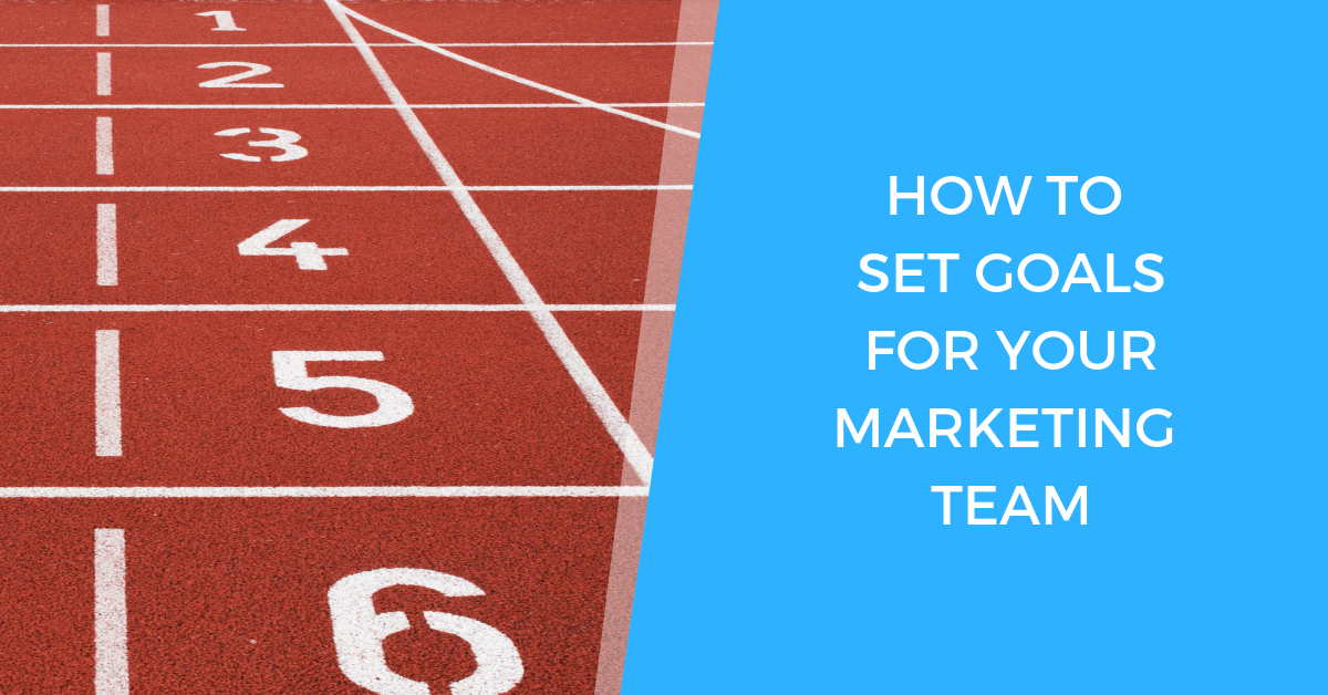 How To Set Successful Marketing Team Goals (3 Frameworks)