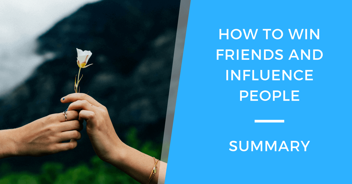 How To Win Friends & Influence People: Summary with Stories